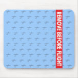 Remove Before Flight - Avaiation Mousepads