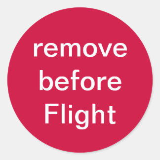 Remove Before Flight Stickers | Zazzle