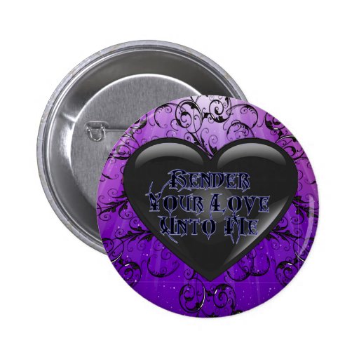 Render Your Love Unto Me Pinback Buttons