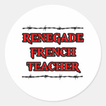 Renegade French Teacher Round Stickers