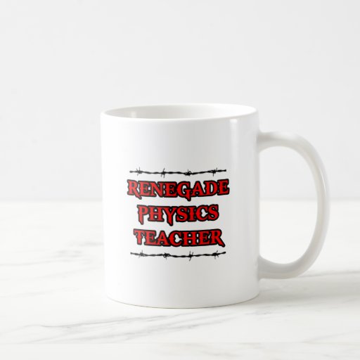 Renegade Physics Teacher Mugs