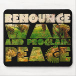 Renounce War and Proclaim Peace Mousepad