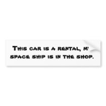 Rental Space Ship bumper sticker