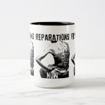 REPARATIONS NOW/SLAVE BACK MUGS mugs