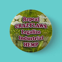 Repeal CRAZYLAWS Legalize Industrial HEMP Button buttons