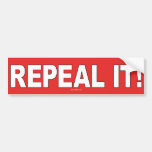 Repeal It! Bumper Stickers