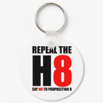 Repeal the H8- Say NO to Proposition 8 keychains
