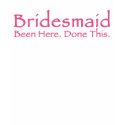 Repeat Bridesmaid T-shirt shirt