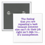 Repeating Yourself for Incompetent :Coworkers Buttons