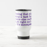 Repeating Yourself for Incompetent :Coworkers Mug