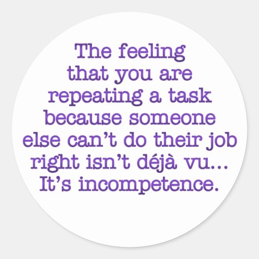 repeating-yourself-for-incompetent-coworkers-classic-round-sticker