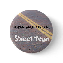 Repent and Trust - Street Team Button