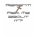 Repent! t-shirts