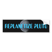 REPLANETIZE PLUTO NOW!!!! bumper stickers by MarissaCat11 REPLANETIZE PLUTO NOW!!!! bumper stickers