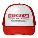 Report Me - I disagree with ObamaCare Hat