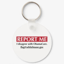Report Me - I disagree with ObamaCare keychains
