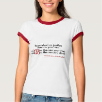 Reproductive Justice means... - Customized t-shirts