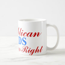 Republican, Are Always Right, DADS Coffee Mugs