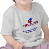 Republican because... shirt