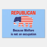 Republican - Because Welfare ... Yard Sign