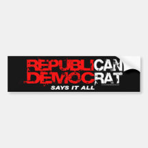 RepubliCAN DemocRAT - Say's It All Bumper Stickers