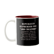 Republican Euphemism Job Creators JOKE Mug
