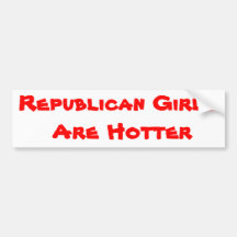 Republican Girls Are Hotter Bumper Stickers