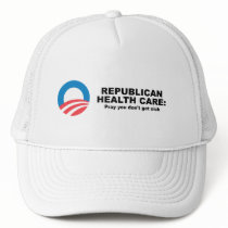 Republican Health Care - Pray you don't get sick hats by obamashirts Republican Health Care - Pray you don't get sick hats