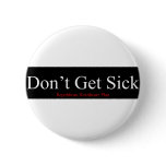 Republican Healthcare Plan - Don't Get Sick Pinback Button