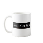 Republican Healthcare Plan - Don't Get Sick Coffee Mugs