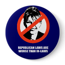 Republican laws are worse than in-laws pinback button