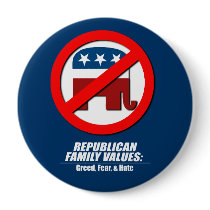 Republican Values - Greed, Fear, and Hate Pin