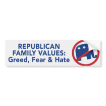 Republican Values - Greed, Fear, and Hate Sticker Bumper Sticker