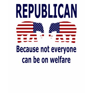 Republican - Welfare Shirt shirt