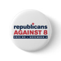 Republicans Against 8 Button by RepublicansAgainst8 Republicans Against 8 Button