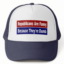 Republicans Are Funny Because They're Dumb hats
