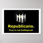 Republicans Aren't Bulletproof poster