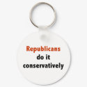 Republicans do it conservatively Keychain