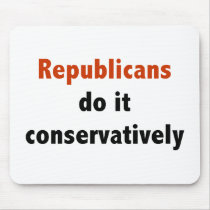 Republicans do it conservatively Mousepad