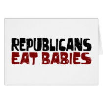 Republicans Eat Babies Greeting Cards