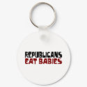 Republicans Eat Babies keychains by worldsfair Republicans Eat Babies keychains