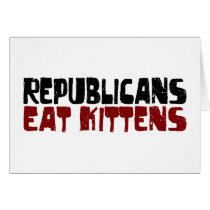 Republicans Eat Kittens Greeting Card