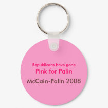 Republicans have gone, Pink for Palin, McCain 2008 keychains by mccain_palin2008 Republicans have gone, Pink for Palin, McCain 2008 keychains