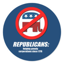 Republicans - Helping Greedy Corporations Round Stickers
