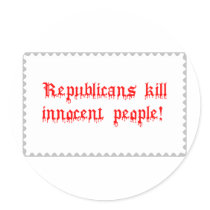 Republicans kill innocent people. Almost a stamp stickers