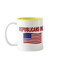 REPUBLICANS ONLY Mug by TheBigTees REPUBLICANS ONLY Mug