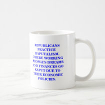 REPUBLICANS PRACTICE KAPUTALISM. mugs