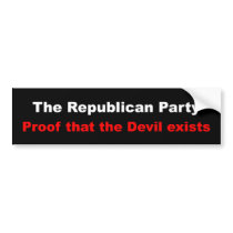 Republicans proof of the devil Bumper Sticker bumper stickers by zygzog Republicans proof of the devil Bumper Sticker bumper stickers