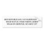 REPUBLICANS. WEAK ON DEFENSE. BUMPER STICKER