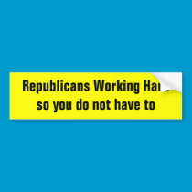 Republicans Working Hard bumper stickers